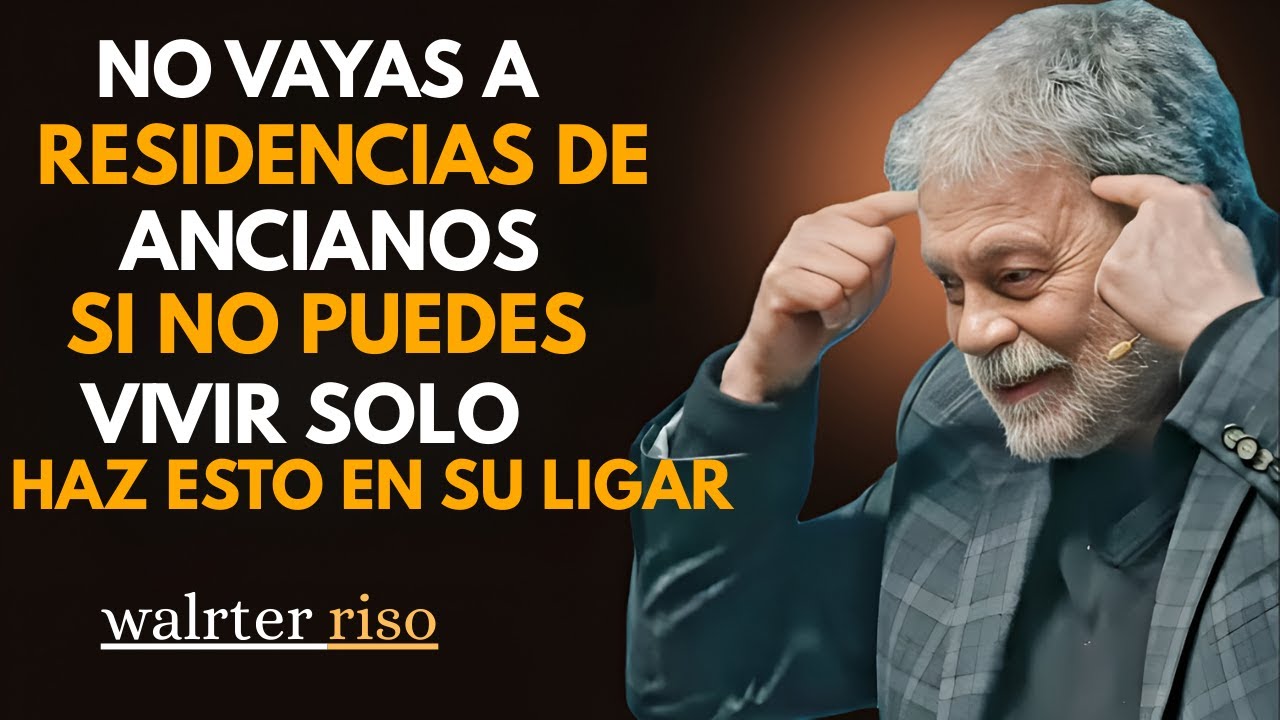 Before you go to a nursing home, check this out if you can't live alone. Walter Riso