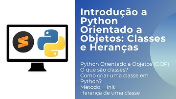 Introdução a Python Orientado a Objetos: Classes e Heranças