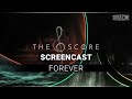 THE SCORE | Screencast • Forever