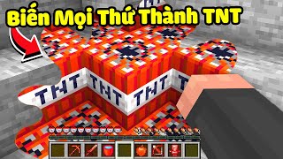 Minecraft nhưng mọi thứ Chạm Vào biến thành TNT
