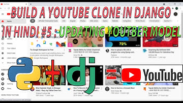 Youtube Clone In Django #5 :Updating Youtuber Model | CodeWithSingh