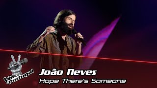 Video thumbnail of "João Neves - "Hope There's Someone" | Provas Cegas | The Voice Portugal"