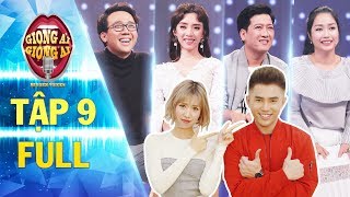 Giọng ải giọng ai 2 |tập 9 full: Trường Giang, Min ngỡ ngàng khi Will, Trấn Thành liên tục 