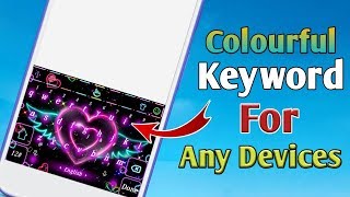 How to Enable Colourful Keyboard in All Devices & Android Devices Without App(Awesome Look) Must Try screenshot 1