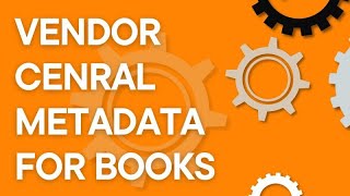 Amazon Vendor Central metadata walkthrough for backlist books (for ex Amazon Advantage publishers)