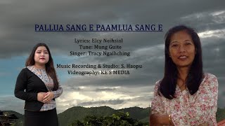 PALLUA SANG E PAAMLUA SANG E || Tracy Ngaihching