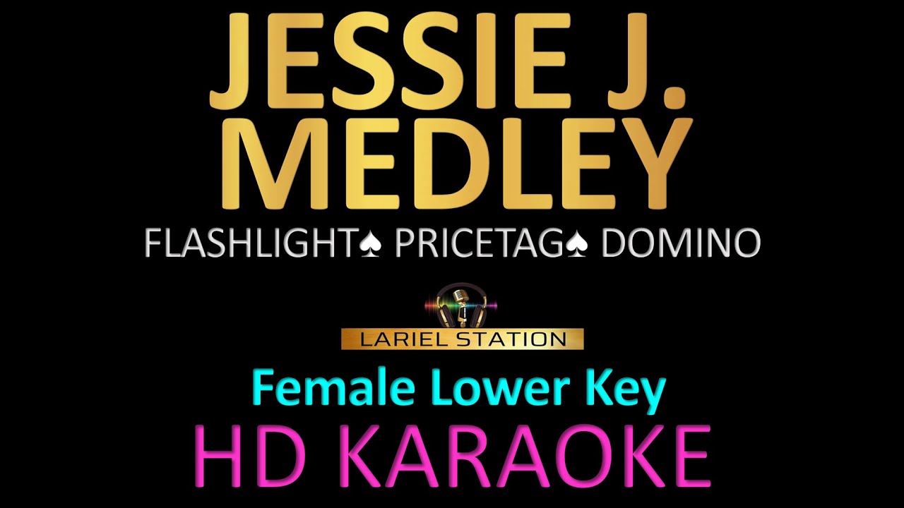 JESSIE J. MEDLEY KARAOKE (Female Lower Key)Flashlight| pricetag | Domino JESSIE J. MEDLEY KARAOKE (Female Lower Key)Flashlight| pricetag | Domino