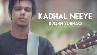 Kadhal Neeye | Bjorn Surrao | Shakthisree Gopalan & Suchith Suresan