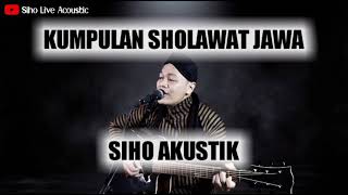 KUMPULAN SHOLAWAT JAWA SIHO AKUSTIK