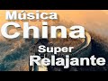 Música China super relajante, música para meditar, música insrumental china