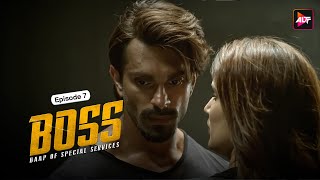 BOSS - BAAP Of Special Services - Episode 7 | Karan Singh Grover, Sagarika Ghatge, Gaurav Gera