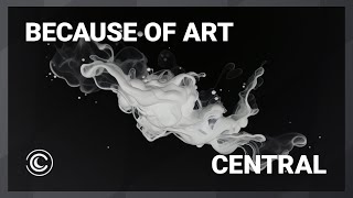 Because of Art - Central (Extended Mix)