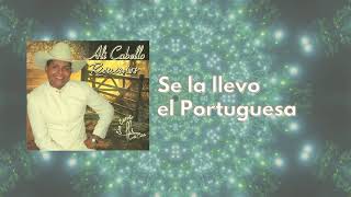 Alí Cabello - Se La Llevo El Portuguesa