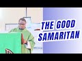 The Good Samaritan Fr T Ngcobo Reflects The Good Samaritan Fr T Ngcobo Reflects