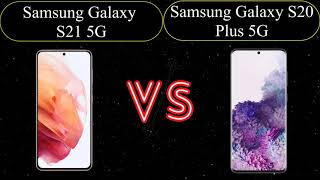 Samsung Galaxy S21 5G vs Samsung Galaxy S20 Plus 5G| Features Comparison | Smartpro Philip