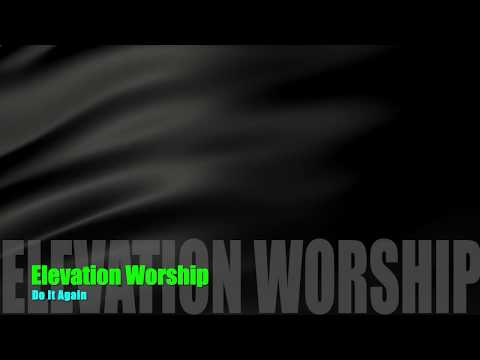 Elevation Worship - Do It Again (with lyrics)(2018)