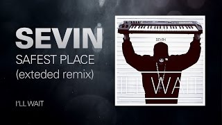 Watch Sevin Safest Place extended Remix video