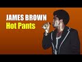 JAMES BROWN Hot Pants 