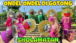 ONDEL-ONDEL SHOLAWATAN 💞 MANUSIA IDOLAKU NABIYULLAH MUHAMMAD  - ONDEL ONDEL BETAWI DI GOTONG