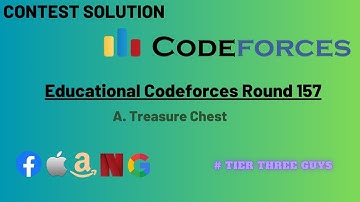 A. Treasure Chest || Educational Codeforces Round 157 (Div 2)