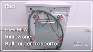 Lavatrici Lg Come Rimuovere I Bulloni Per Il Trasporto Nelle Lavatrici