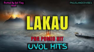 🎵🔥LAKAU (2023 LATEST) [POMIO] ~ UVOL TRIBAL HIT ~ | PNG LATEST MUSIC 2023🎵🔥