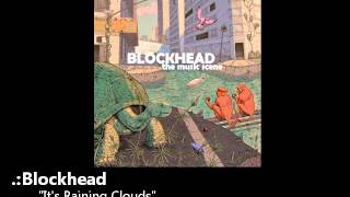 Blockhead - &quot;It&#39;s Raining Clouds&quot;