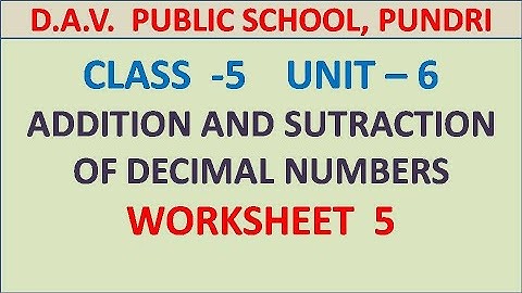DAV | Class 5 | ADDITION AND SUBTRACTION OF DECIMAL NUMBERS | WORKSHEET -5 | MATHS | 2020 | UNIT 6 |
