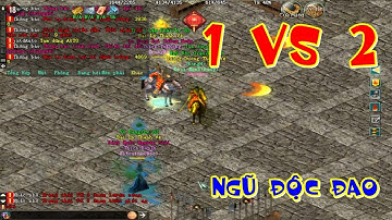 Liên Đấu "Ngũ Độc Đao vs Võ Đang + Thiếu Lâm Đao" Trong Võ Lâm Truyền Kỳ 2.0