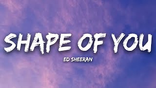 Ed Sheeran - Shape Of You (Lyrics) || Charlie Puth, Ellie Goulding, (Mix)