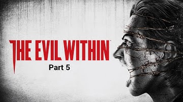 The Evil Within Akumu Playthrough Part 5