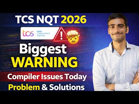 TCS NQT 2026 Alert 🚨 Compiler Issues Faced Today | Real Problems & Fixes