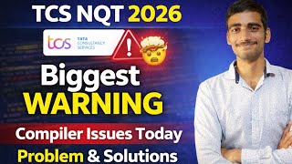 TCS NQT 2026 Alert 🚨 Compiler Issues Faced Today | Real Problems & Fixes
