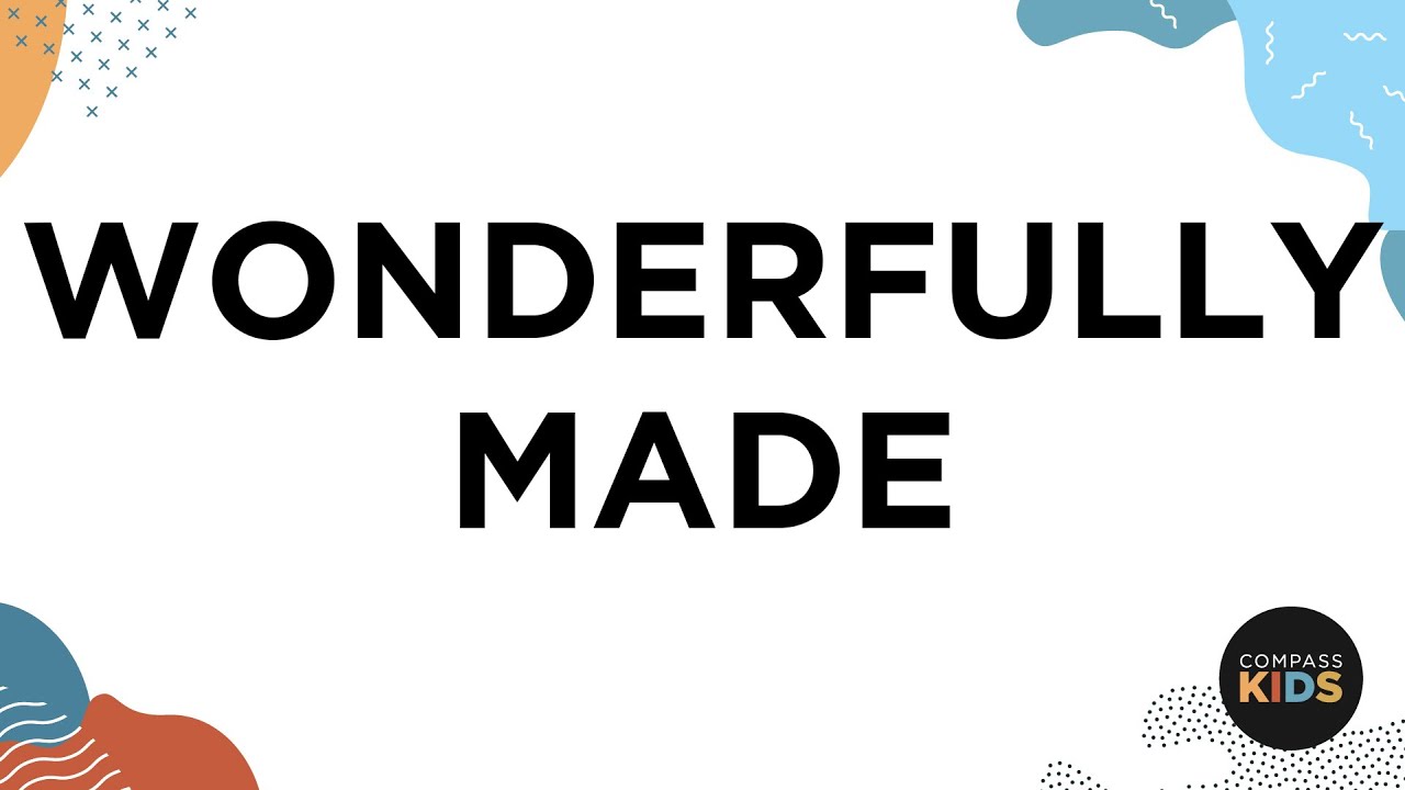 Wonderfully Made | Kids Worship Music | Compass Bible Church - YouTube