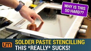 Solder Paste Stencilling - This really sucks!
