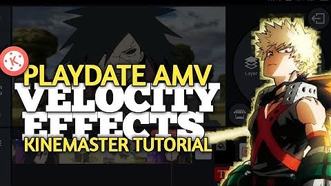 How to make AMV videos on Android||Velocity effect kinemaster tutorial - Playdate||