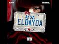 AYSA - EL BAYDA (Official Music Video )