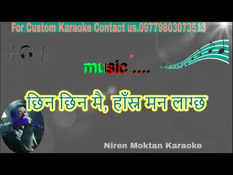 Chhin Chhin Mai Hasna Man Laagchha karaoke with Lyrics