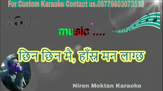 Chhin Chhin Mai Hasna Man Laagchha karaoke with Lyrics