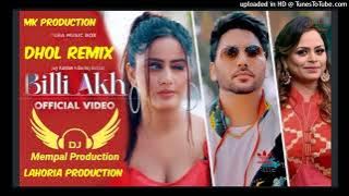 Billi Akh Gurlej Akhtar Dhol Remix Dj Mempal Production Lahoria production Remix 2022