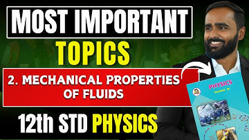 2.MECHANICAL PROPERTIES OF FLUIDS | MOST IMPORTANT TOPIC | 12TH STD PHYSICS | BOARD EXAM 2025