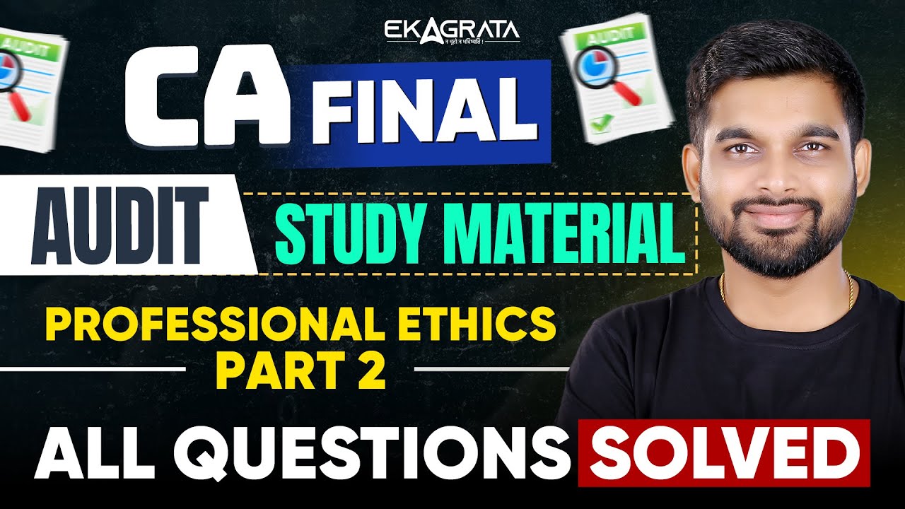 CA Final Audit Revision: Professional Ethics | Part 2 | By CA Aakash ...