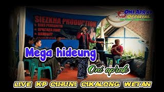 MEGA HIDEUNG || Yayan jatnika cover Oni aprak live kp.cihuni cikalong wetang