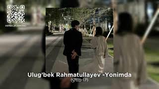 Ulug'bek Rahmatullayev-Yonimda (speed up) | Улугбек Рахматуллаев - Ёнимда (спид ап)