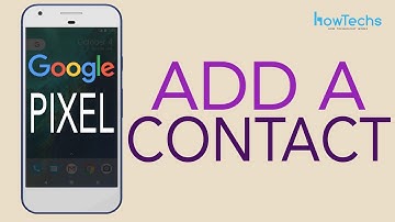 Google Pixel - How to Add Contact / Delete a Contact