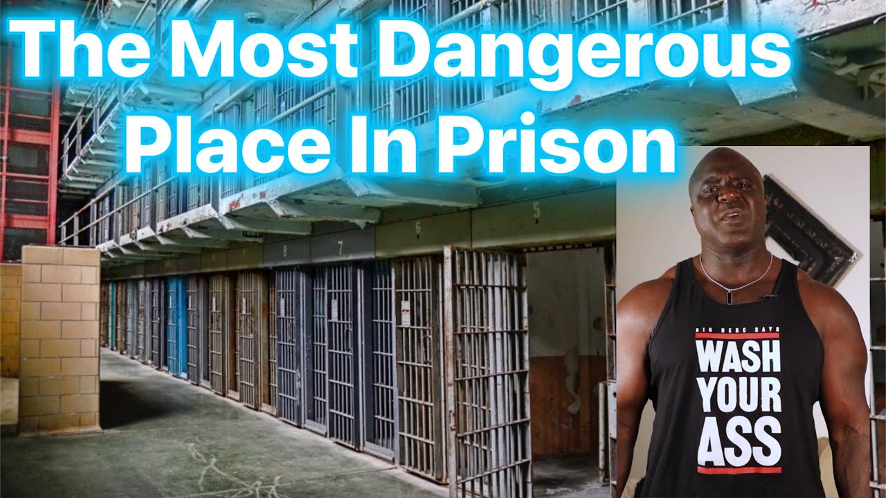 The Most Dangerous Place In Prison