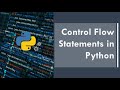 Part 4 - Control flow statement in Python |  Python for beginners