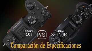 Sony A1 vs. Fujifilm X-T1 IR: Una Comparación de Especificaciones