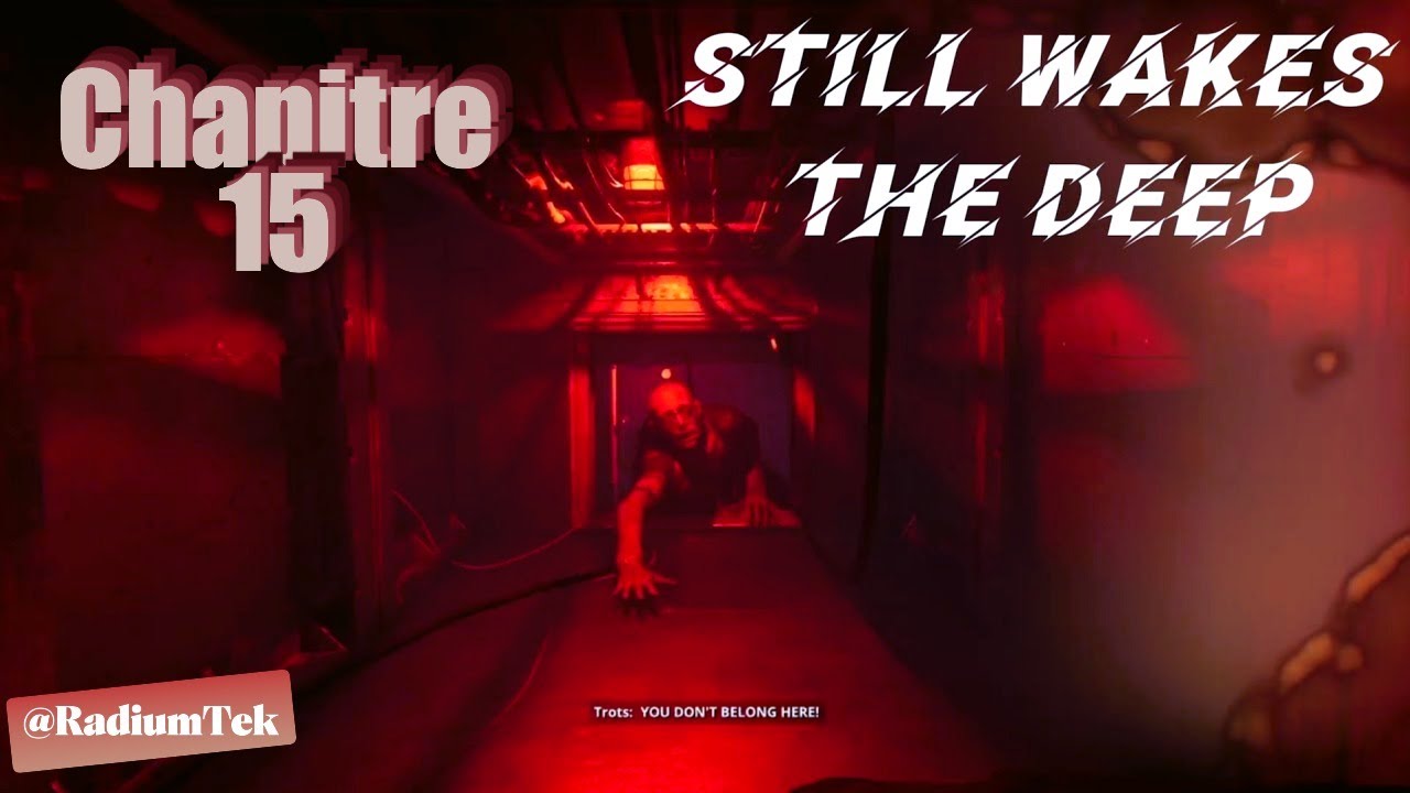 STILL WAKES THE DEEP Chapitre 15 CABINES ( Suite ) / FULL GAME GAMEPLAY ...