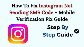 How To Fix Instagram Not Sending SMS Code (2025) – Mobile Verification Fix Guide